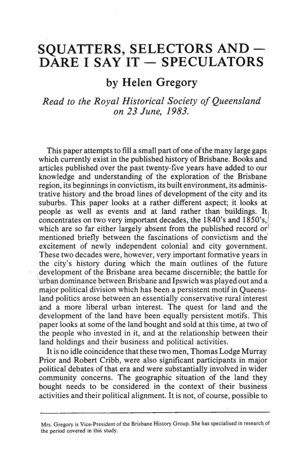 SQUATTERS, SELECTORS and — DARE I SAY IT — SPECULATORS by Helen Gregory Read to the Royal Historical Society of Queensland on 23 June, 1983