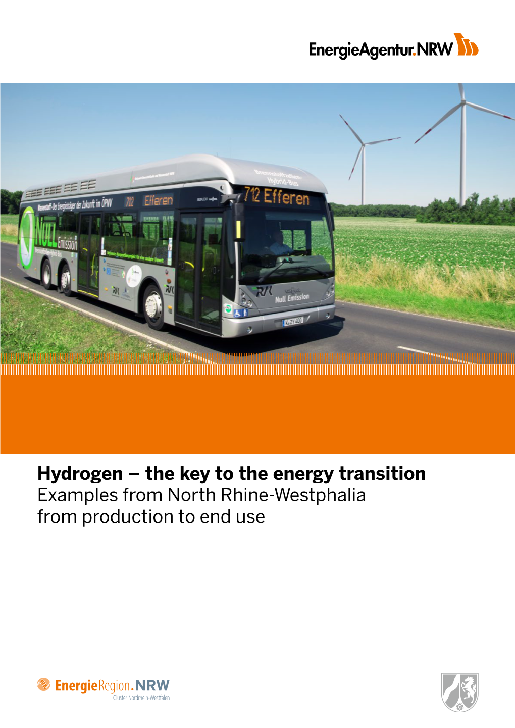 Hydrogen – the Key to the Energy Transition Examples from North Rhine-Westphalia from Production to End Use