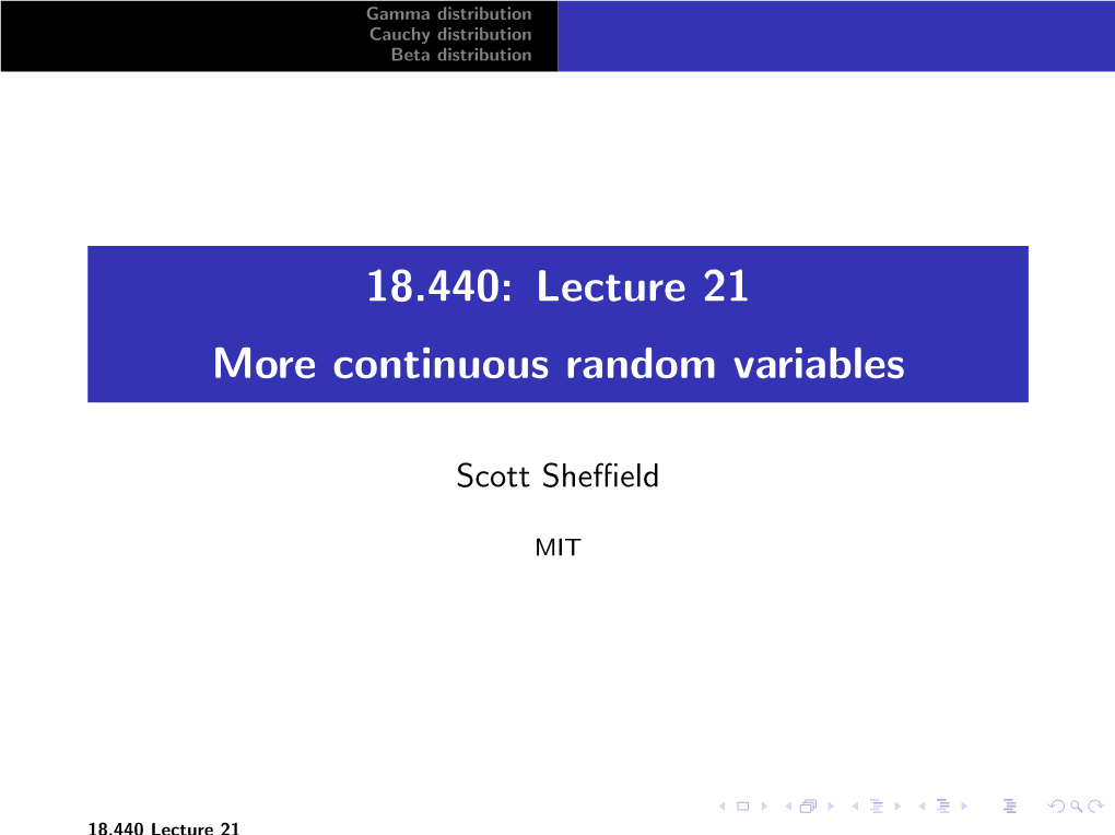 18.440: Lecture 21 More Continuous Random Variables