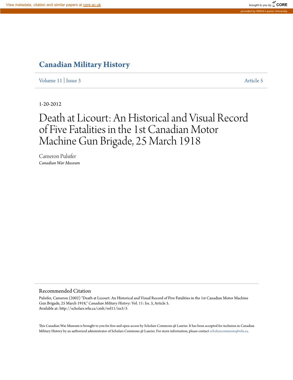 Death at Licourt: an Historical and Visual Record of Five Fatalities in the 1St Canadian Motor Machine Gun Brigade, 25 March 1918 Cameron Pulsifer Canadian War Museum
