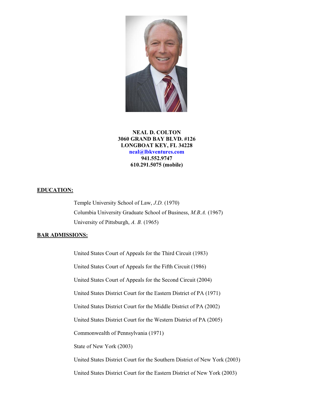 NEAL D. COLTON 3060 GRAND BAY BLVD. #126 LONGBOAT KEY, FL 34228 Neal@Lbkventures.Com 941.552.9747 610.291.5075 (Mobile)