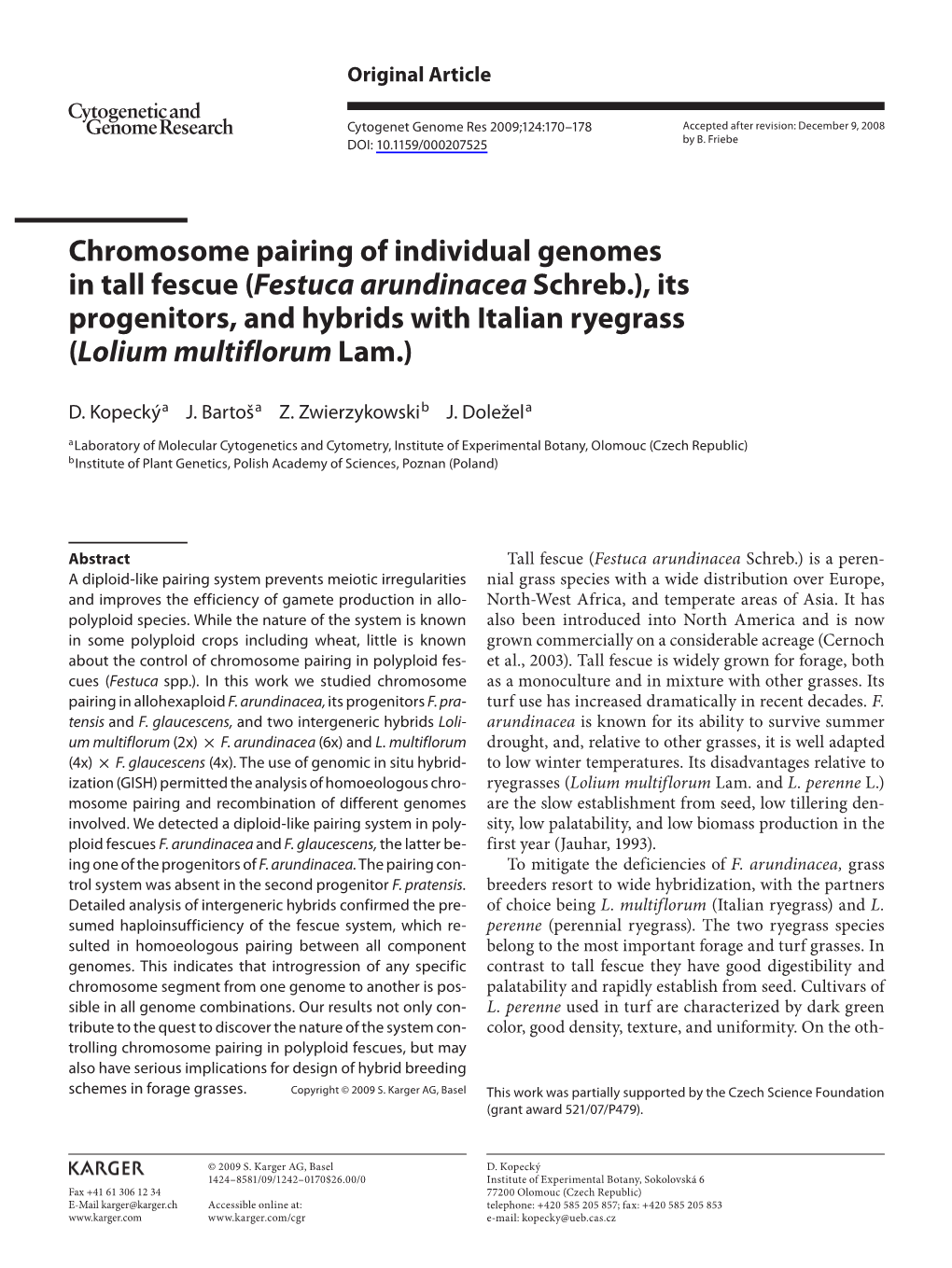 Chromosome Pairing of Individual Genomes in Tall Fescue (Festuca Arundinacea Schreb.), Its Progenitors, and Hybrids with Italian Ryegrass (Lolium Multiflorum Lam.)