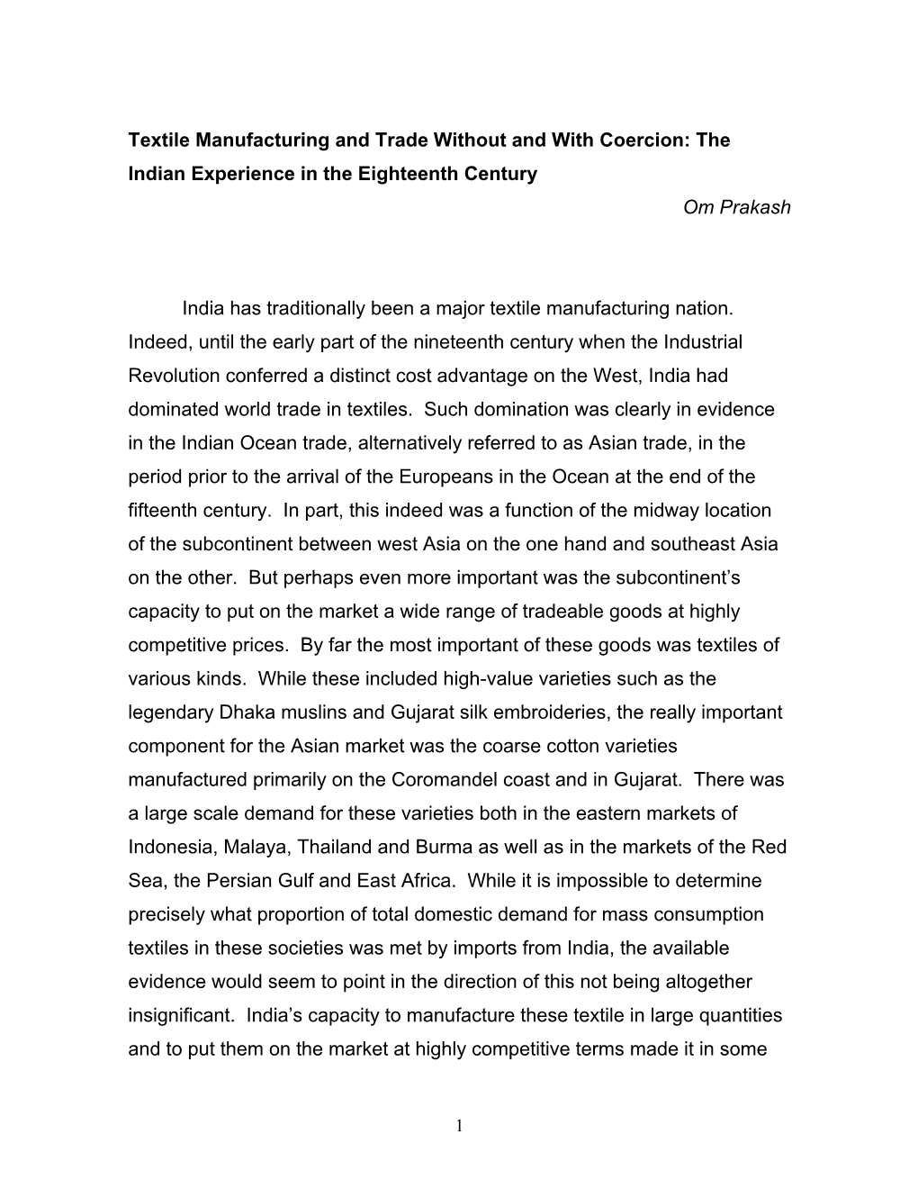 Textile Manufacturing and Trade Without and with Coercion: the Indian Experience in the Eighteenth Century Om Prakash India