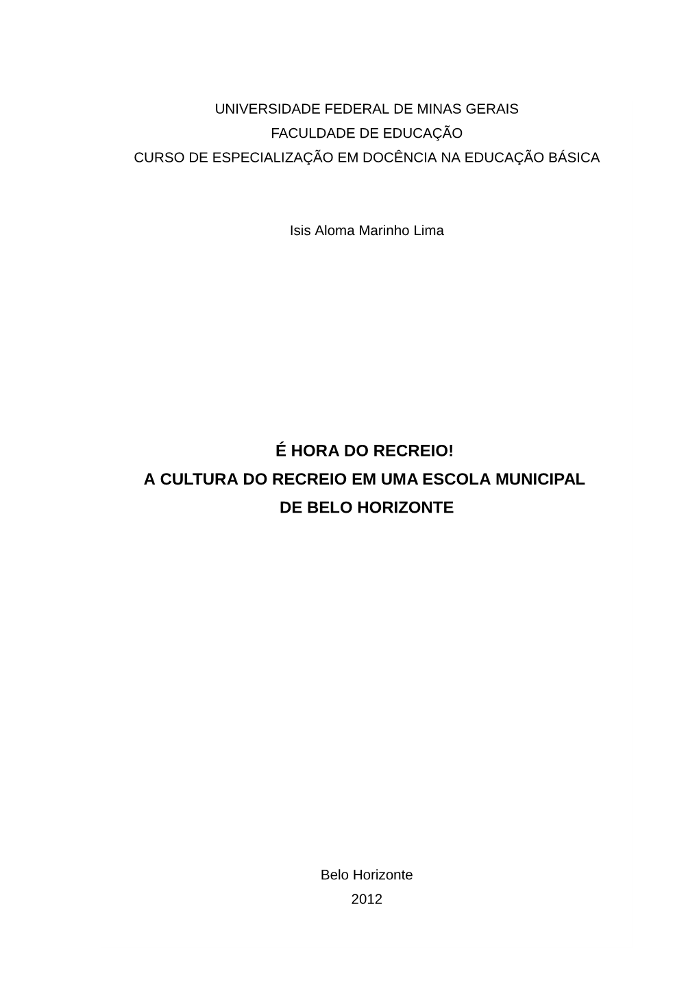 É Hora Do Recreio! a Cultura Do Recreio Em Uma Escola Municipal De Belo Horizonte