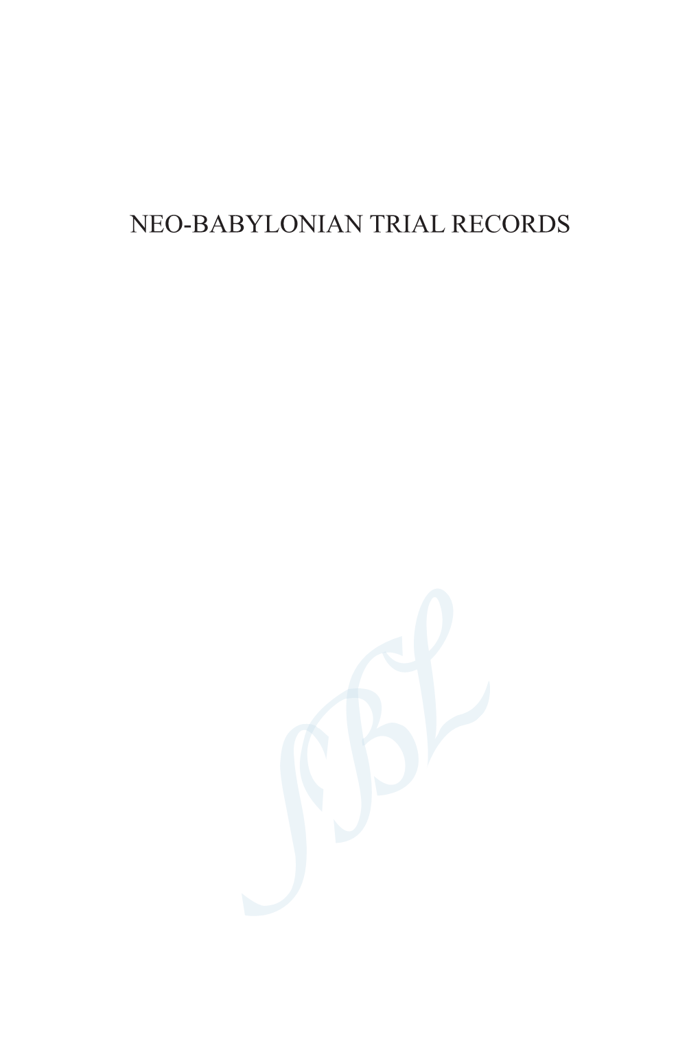 NEO-BABYLONIAN TRIAL RECORDS Writings from the Ancient World