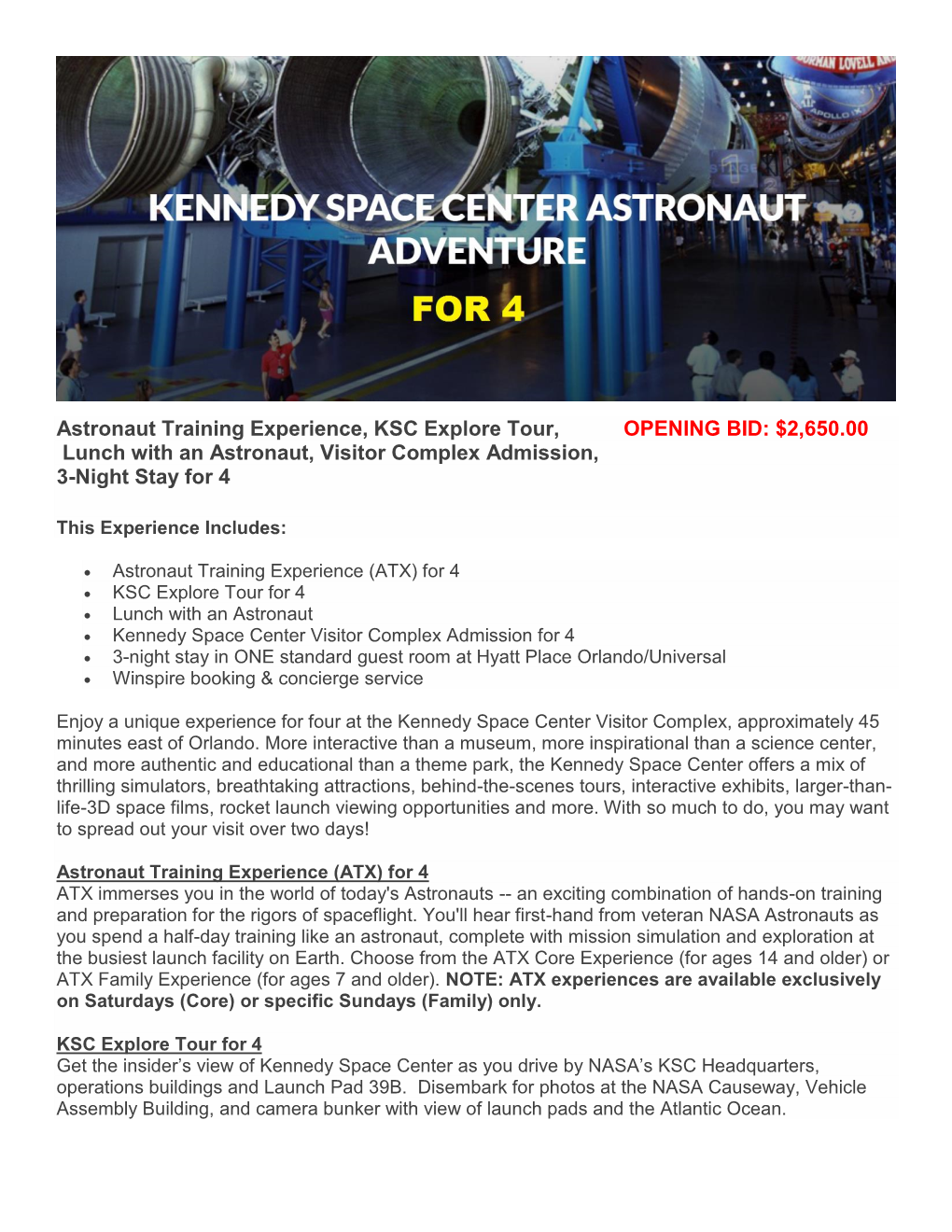 Astronaut Training Experience, KSC Explore Tour, OPENING BID: $2,650.00 Lunch with an Astronaut, Visitor Complex Admission, 3-Night Stay for 4