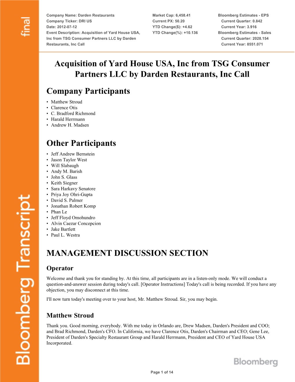 Acquisition of Yard House USA, Inc from TSG Consumer Partners LLC by Darden Restaurants, Inc Call Company Participants • Matthew Stroud • Clarence Otis • C