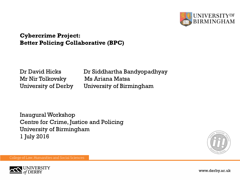 Cybercrime Project: Better Policing Collaborative (BPC) Dr David Hicks