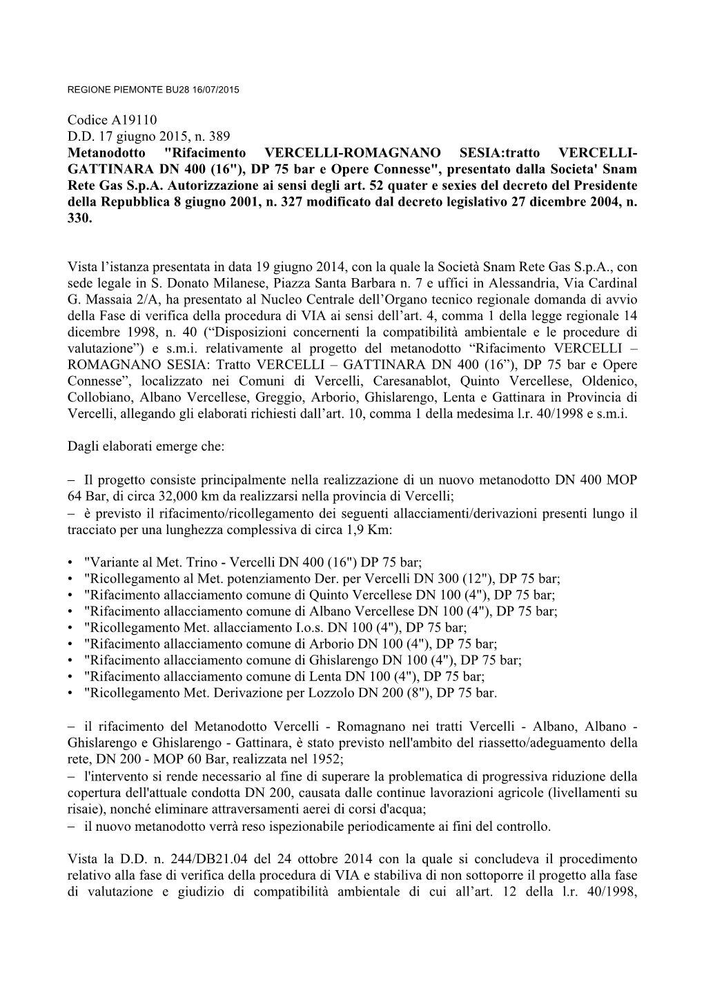 Codice A19110 D.D. 17 Giugno 2015, N. 389 Metanodotto "Rifacimento
