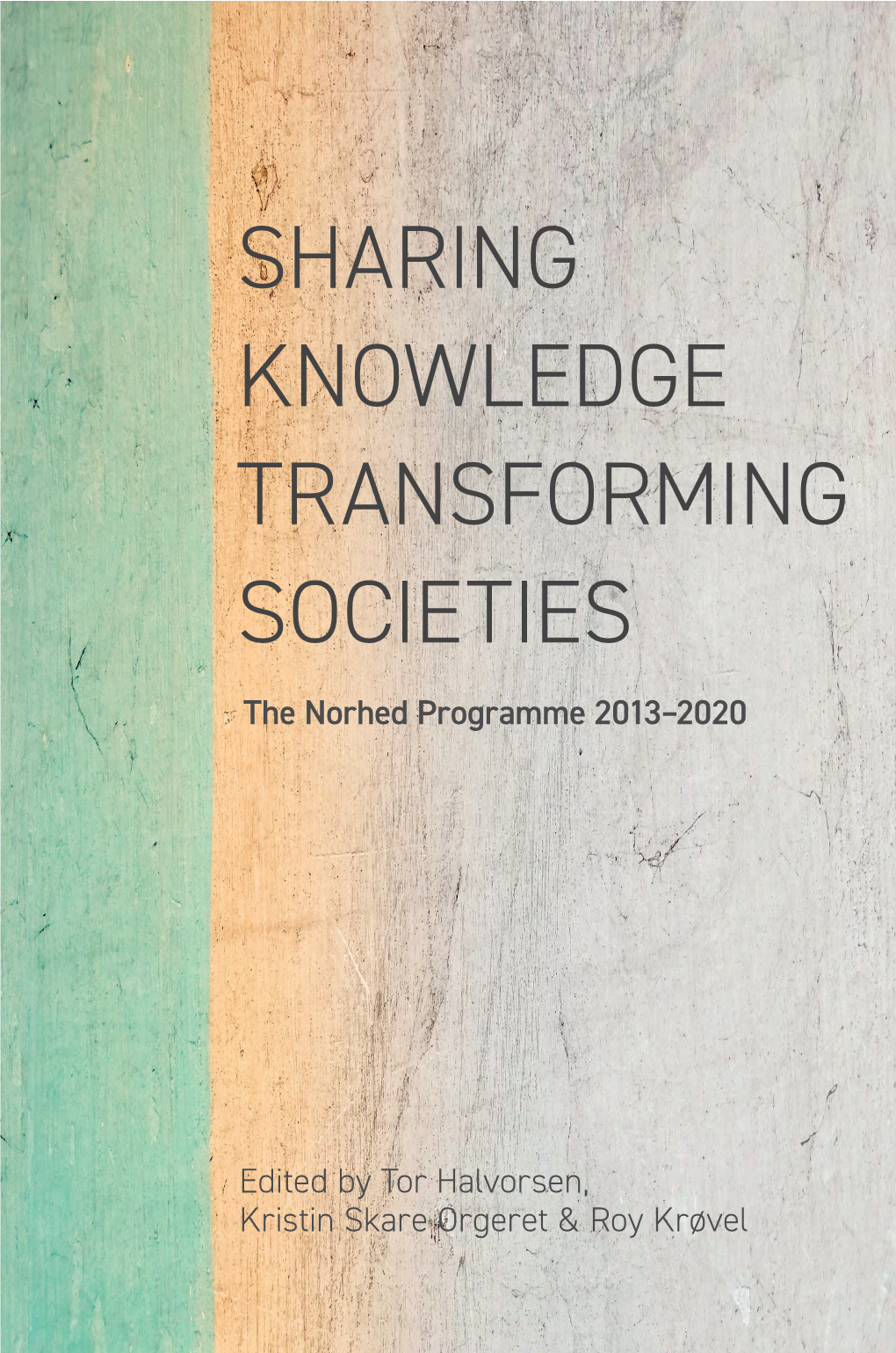 Sharing Knowledge, Transforming Societies the Norhed Programme 2013–2020