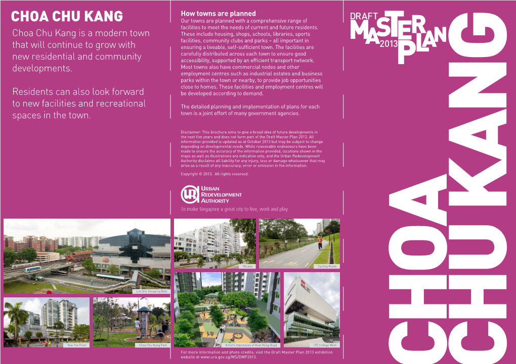 CHOA CHU KANG Our Towns Are Planned with a Comprehensive Range of Facilities to Meet the Needs of Current and Future Residents
