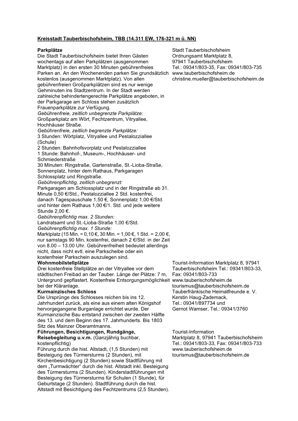 Kreisstadt Tauberbischofsheim, TBB (14.311 EW, 176-321 M Ü. NN) Parkplätze Die Stadt Tauberbischofsheim Bietet Ihren Gästen W