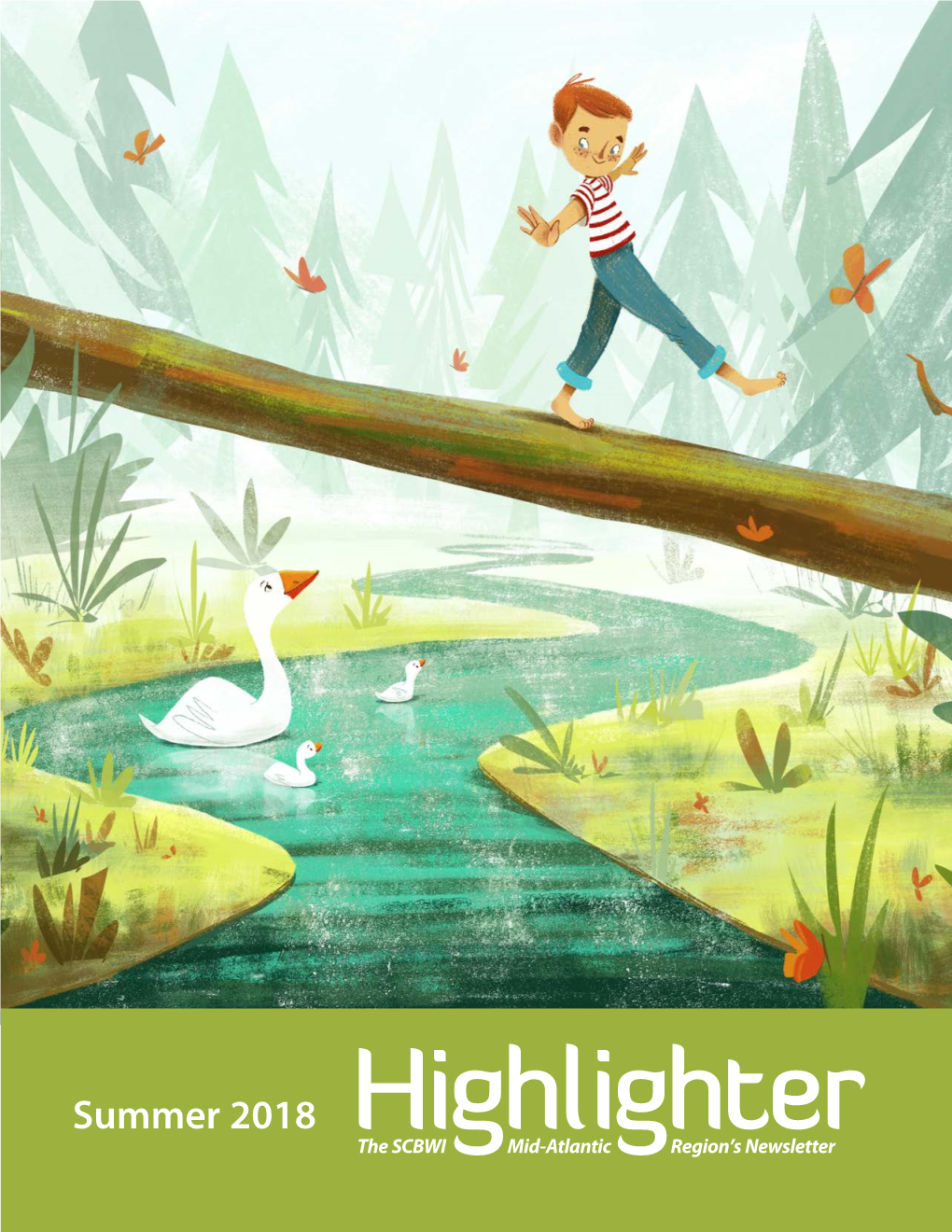 Summer 2018 Highlighter the SCBWI Mid-Atlantic Region’S Newsletter Highlighter Summer 2018 Inside This Issue