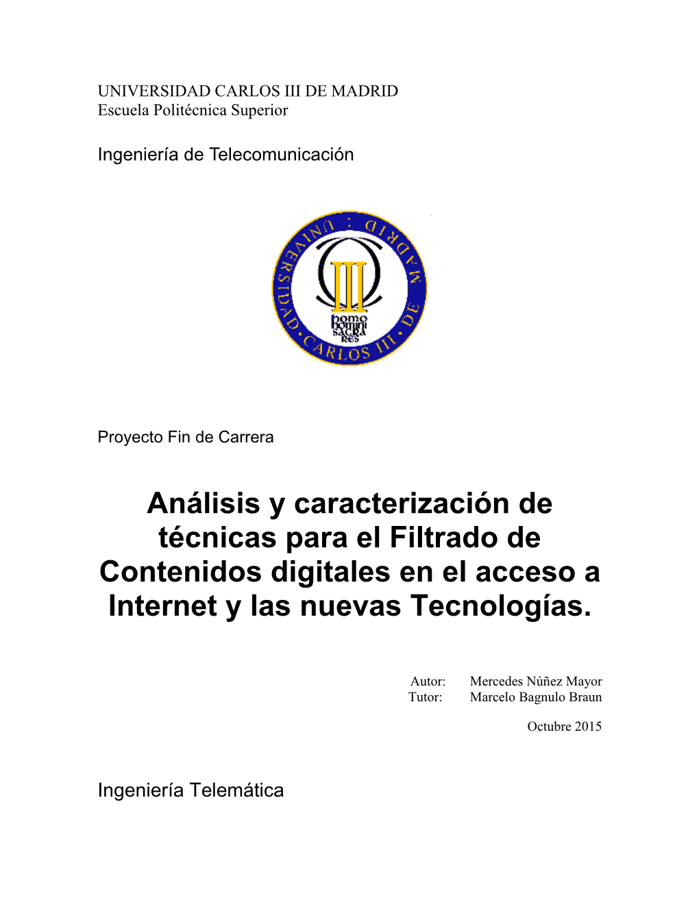 Análisis Y Caracterización De Técnicas Para El Filtrado De Contenidos Digitales En El Acceso a Internet Y Las Nuevas Tecnologías