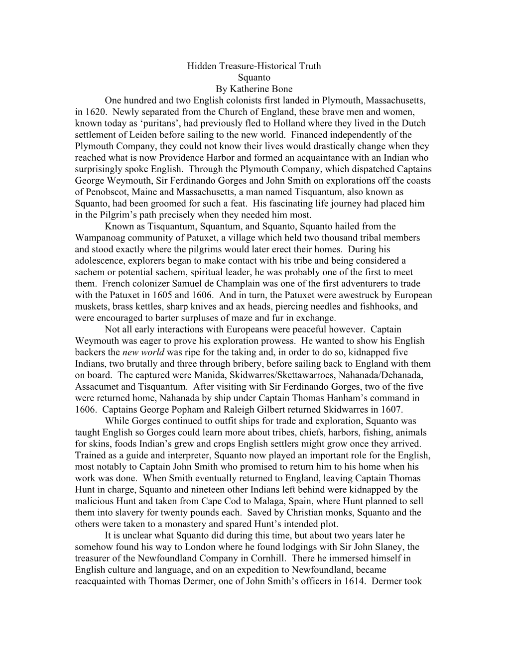 Hidden Treasure-Historical Truth Squanto by Katherine Bone One Hundred and Two English Colonists First Landed in Plymouth, Massachusetts, in 1620