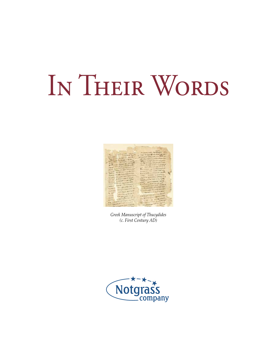 Notgrass Company in Their Words Edited by Ray Notgrass, Charlene Notgrass, and John Notgrass