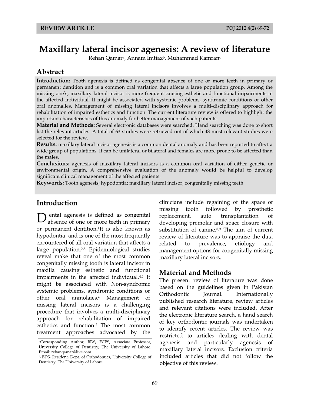 Maxillary Lateral Incisor Agenesis: a Review of Literature Rehan Qamara, Annam Imtiazb, Muhammad Kamranc