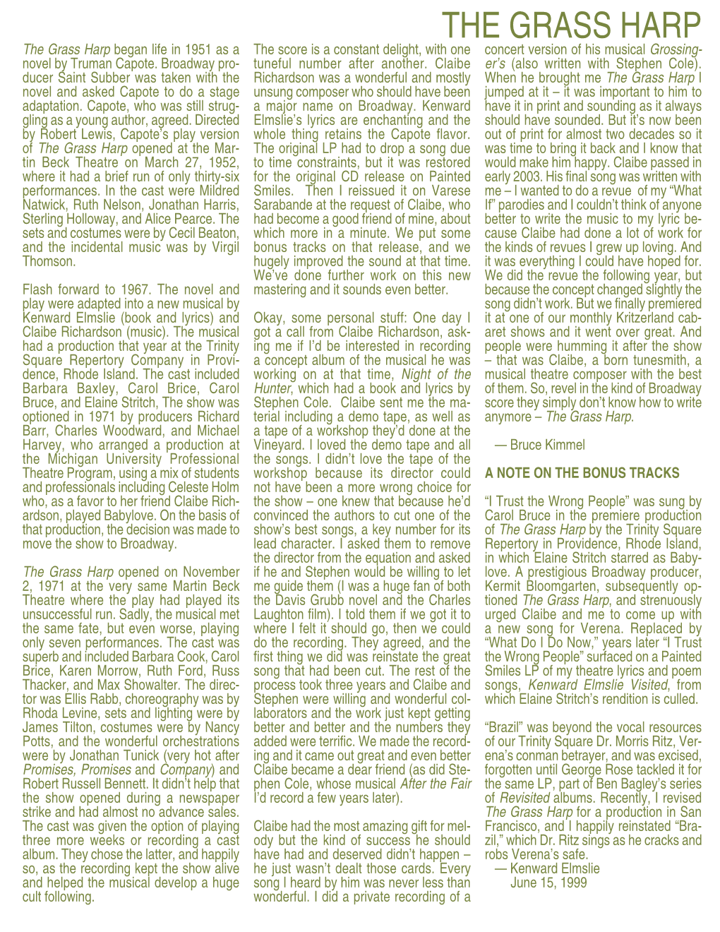 THE GRASS HARP the Grass Harp Began Life in 1951 As a the Score Is a Constant Delight, with One Concert Version of His Musical Grossing- Novel by Truman Capote