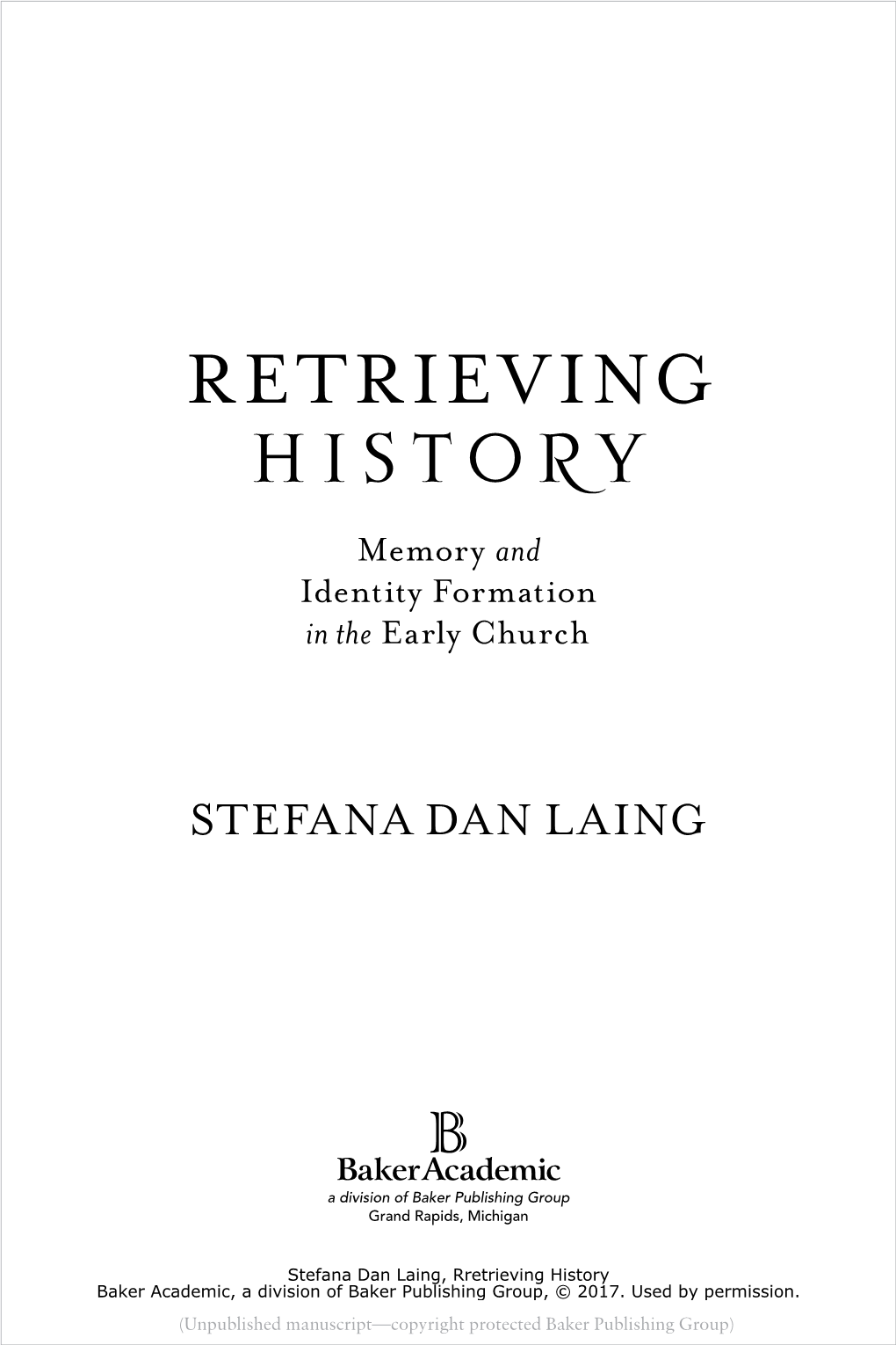 RETRIEVING HISTORY Memory and Identity Formation in the Early Church