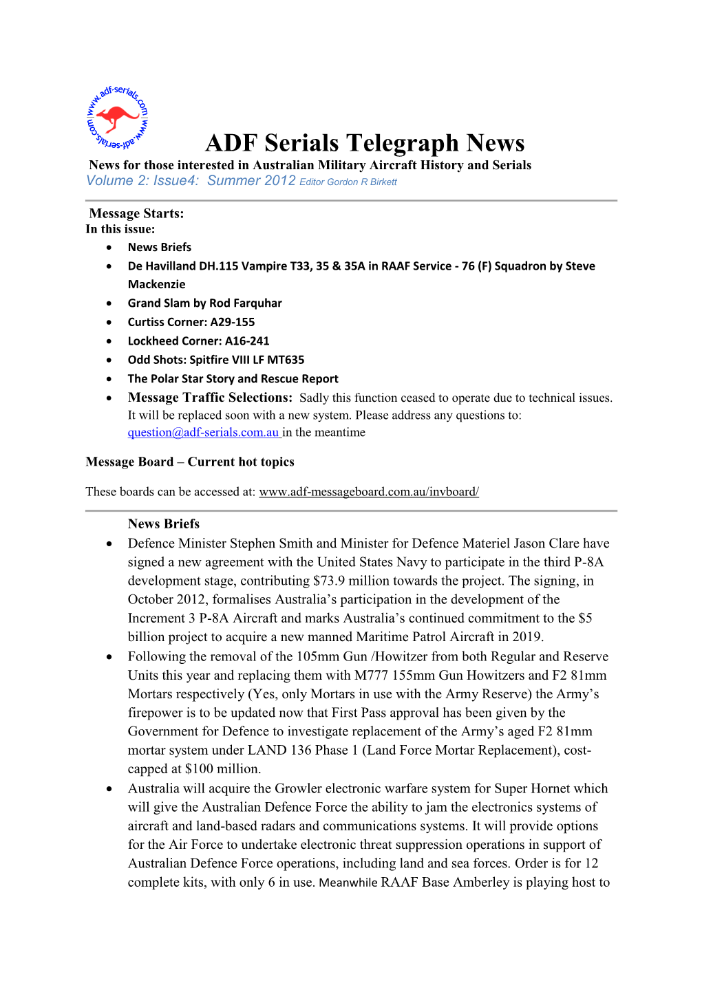 ADF Serials Telegraph News News for Those Interested in Australian Military Aircraft History and Serials Volume 2: Issue4: Summer 2012 Editor Gordon R Birkett