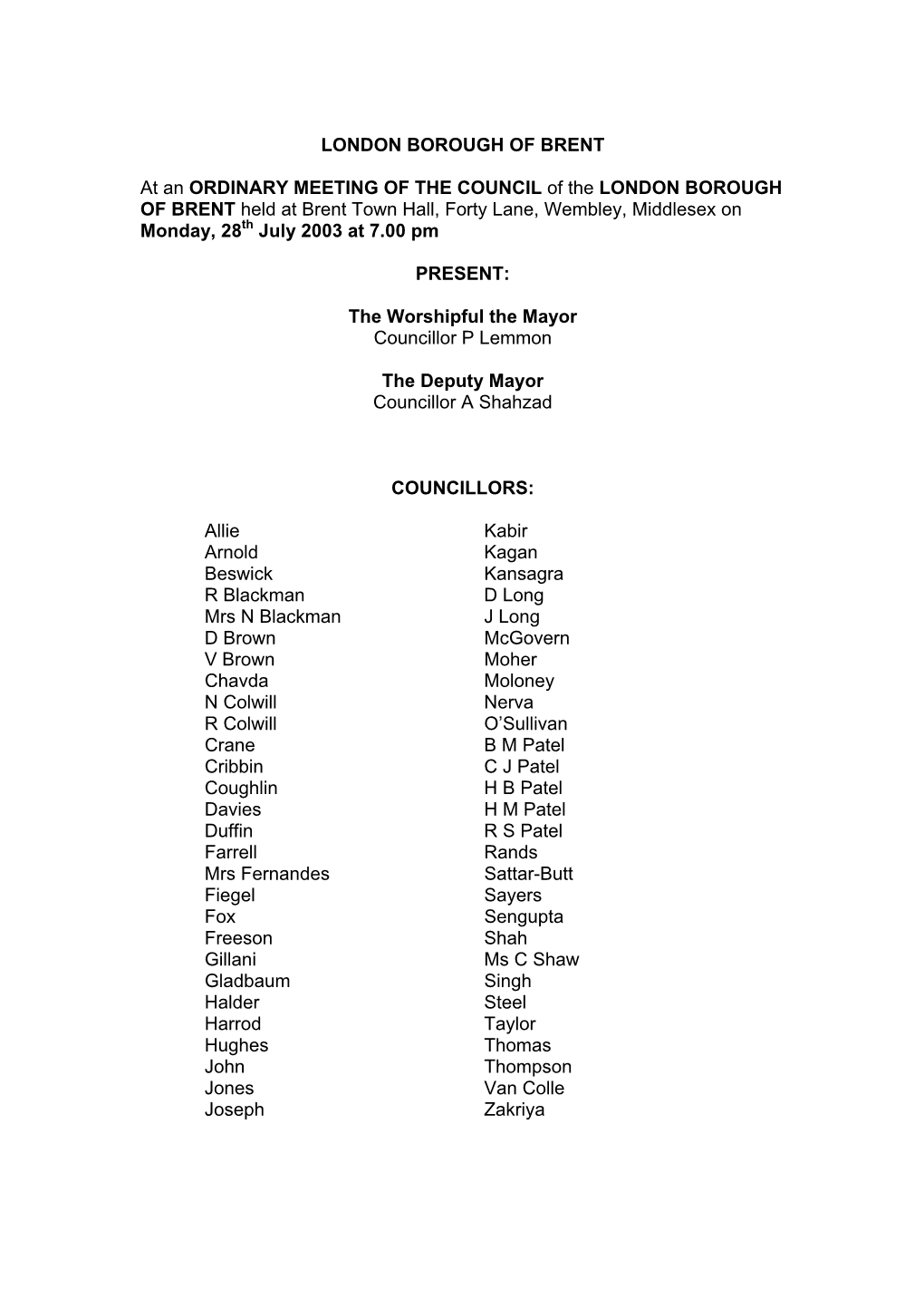 Council Meeting and Formally Announced to the Council the Death of Paul Daisley on 18Th June 2003 Following a Period of Illness