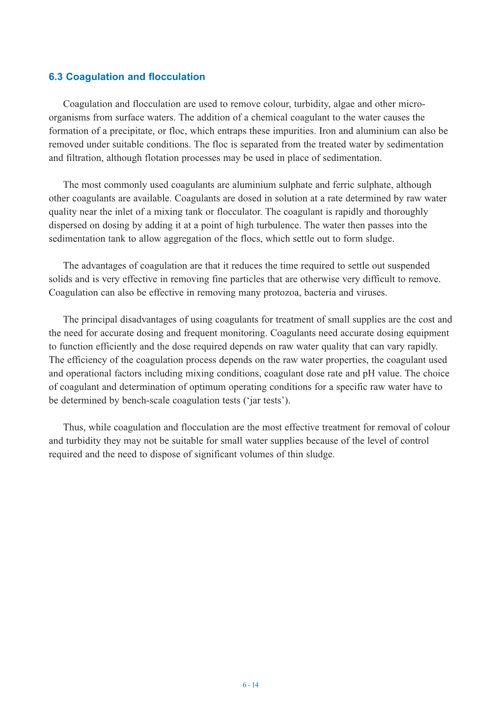 6.3 Coagulation and Flocculation Coagulation and Flocculation Are Used to Remove Colour, Turbidity, Algae and Other Micro- Organ