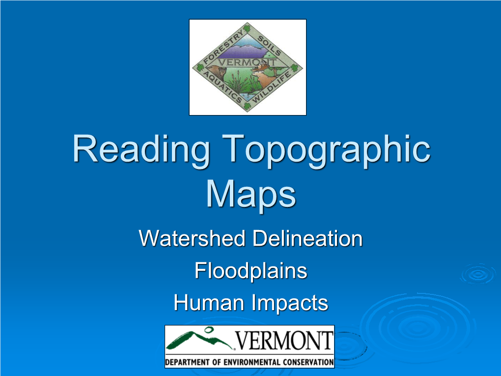 Reading Topographic Maps Watershed Delineation Floodplains Human Impacts Introduction