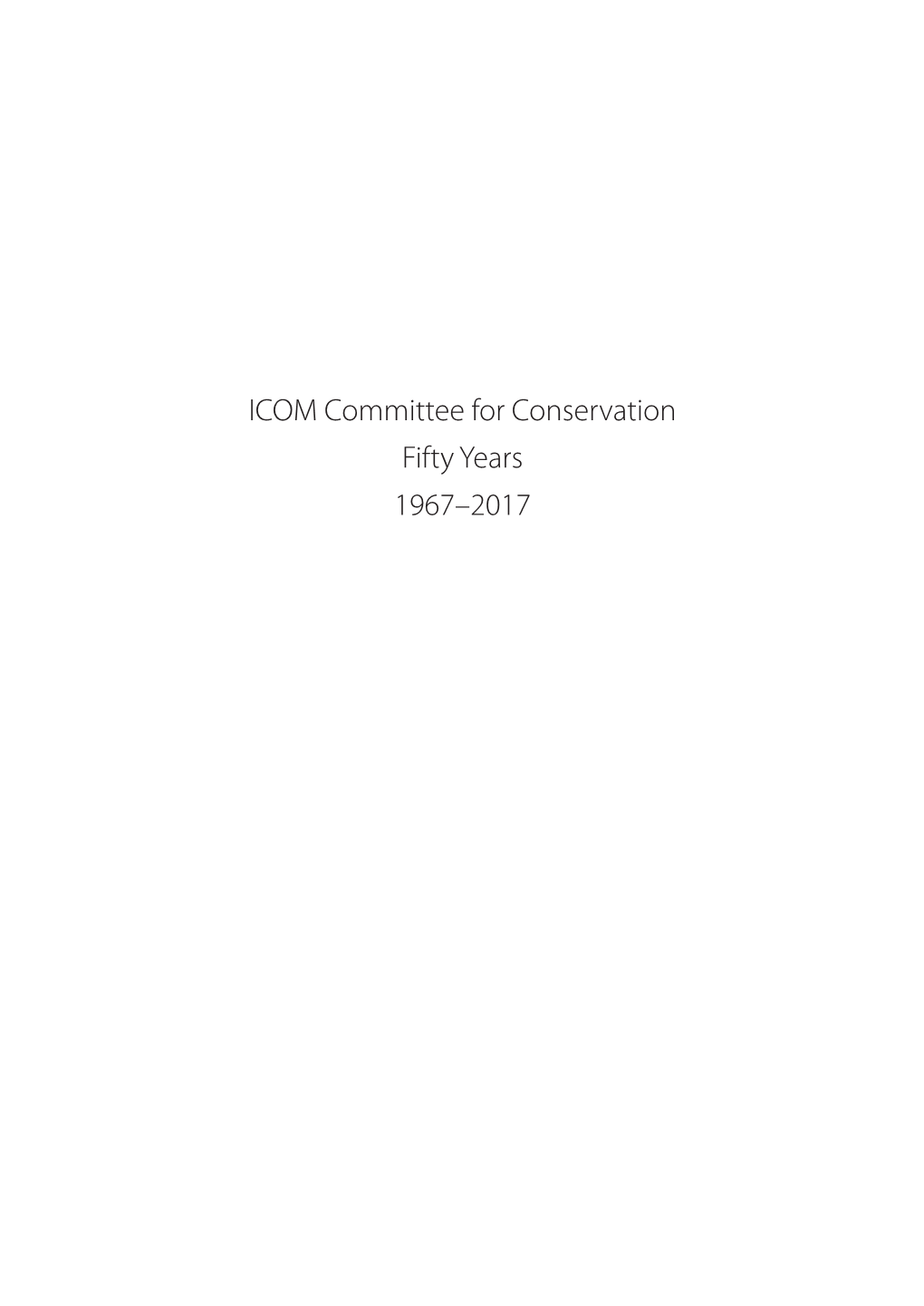 ICOM Committee for Conservation Fifty Years 1967–2017