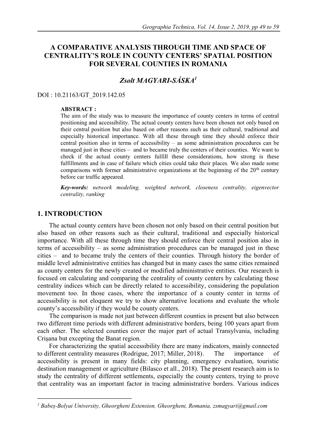 A Comparative Analysis Through Time and Space of Centrality’S Role in County Centers’ Spatial Position for Several Counties in Romania