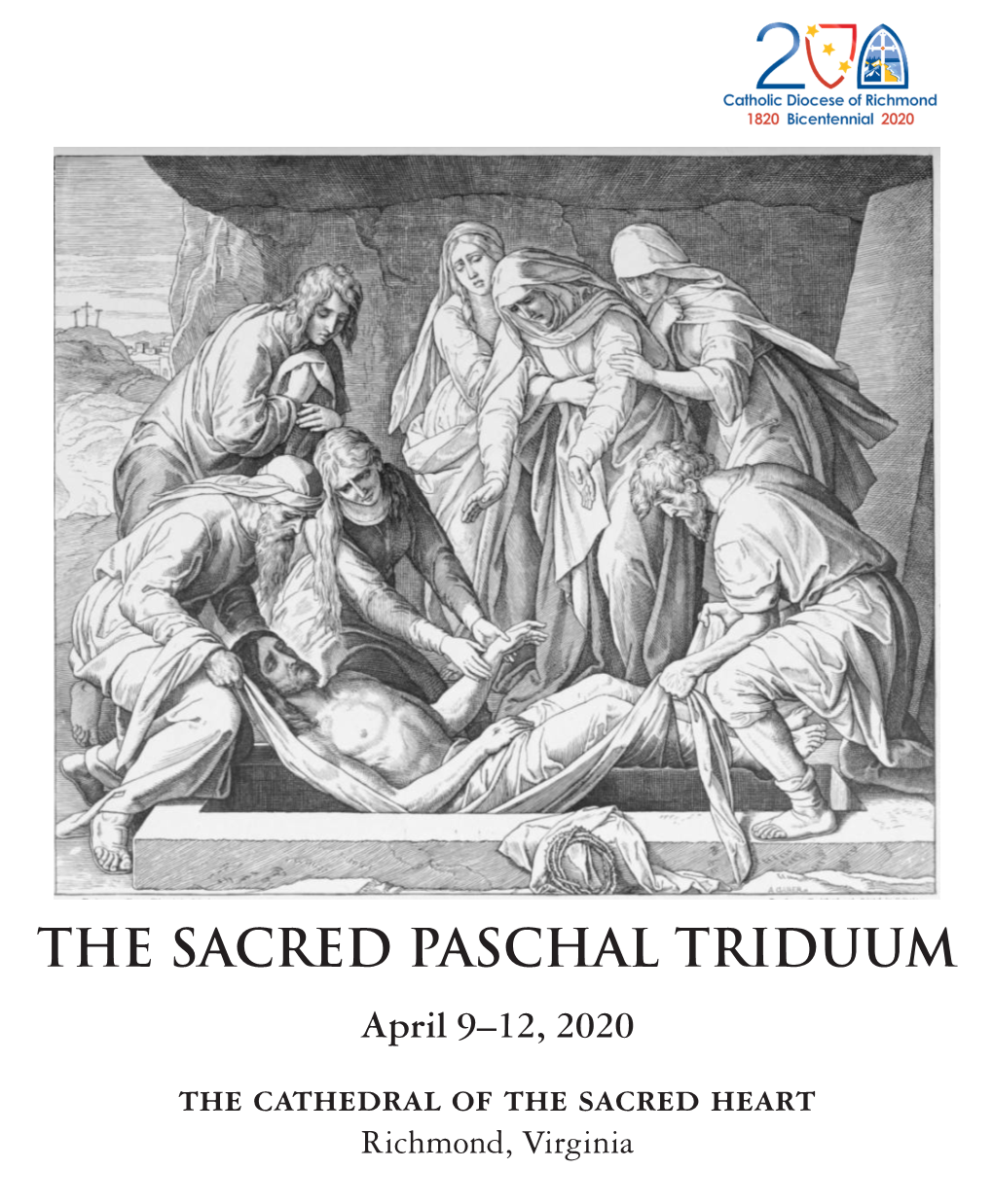 THE SACRED PASCHAL TRIDUUM April 9–12, 2020 the Cathedral of the Sacred Heart Richmond, Virginia 1 the SACRED PASCHAL TRIDUUM