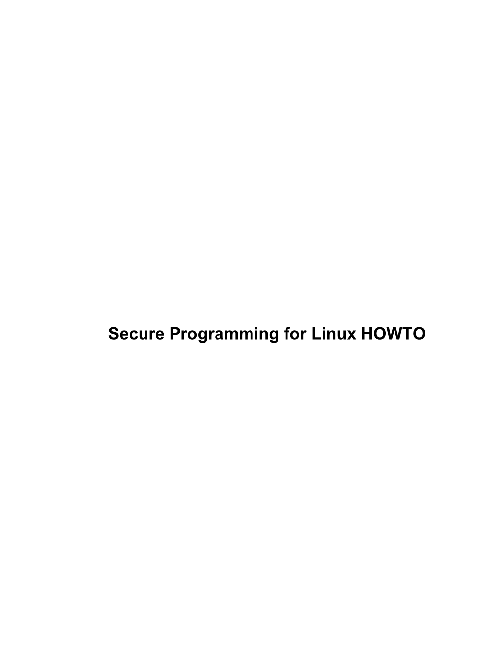 Secure Programming for Linux HOWTO Secure Programming for Linux HOWTO