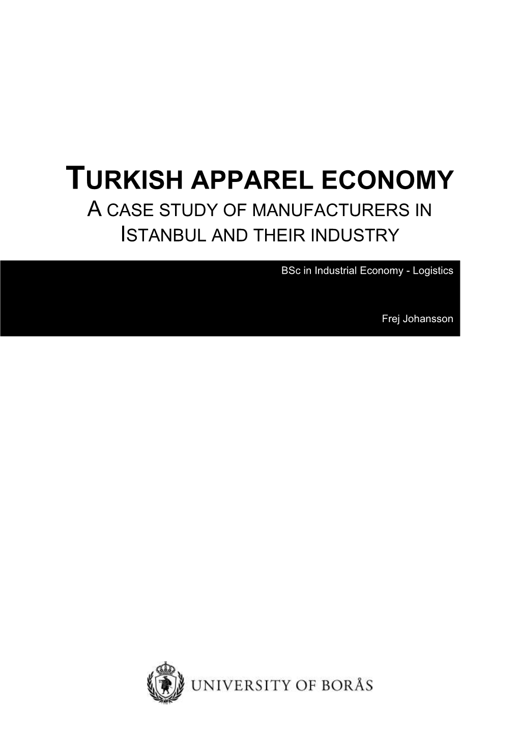 Turkish Apparel Economy a Case Study of Manufacturers in Istanbul and Their Industry