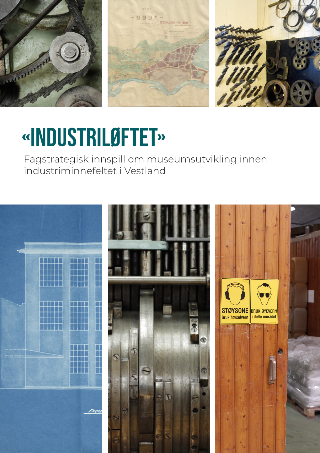 «INDUSTRILØFTET» Fagstrategisk Innspill Om Museumsutvikling Innen Industriminnefeltet I Vestland