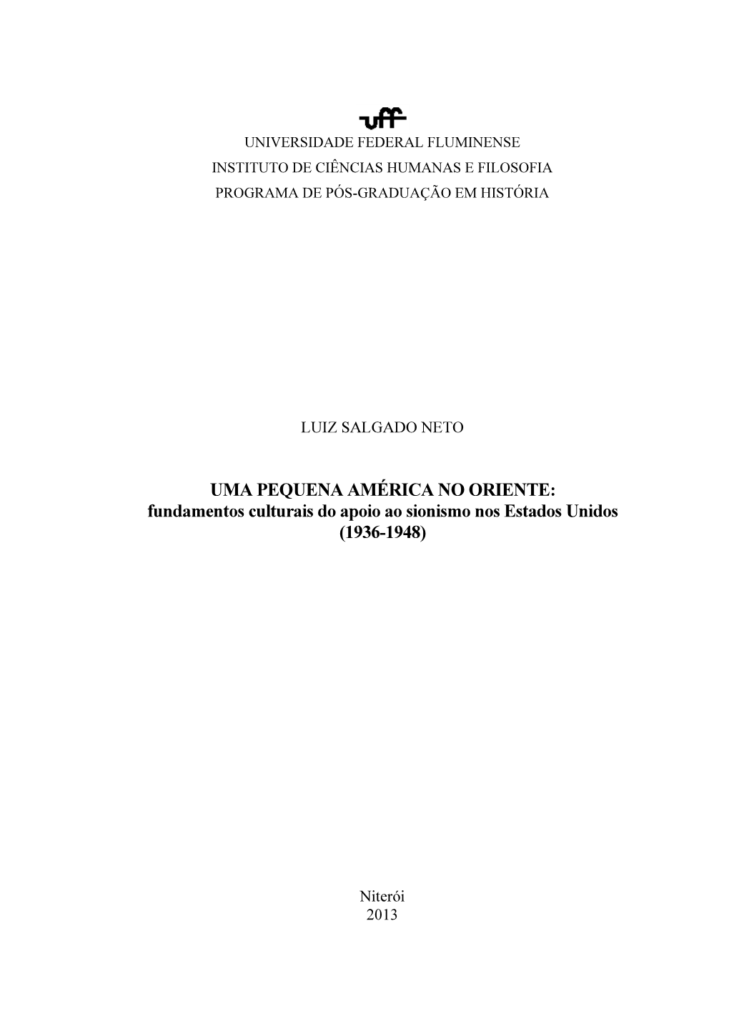 UMA PEQUENA AMÉRICA NO ORIENTE: Fundamentos Culturais Do Apoio Ao Sionismo Nos Estados Unidos (1936-1948)