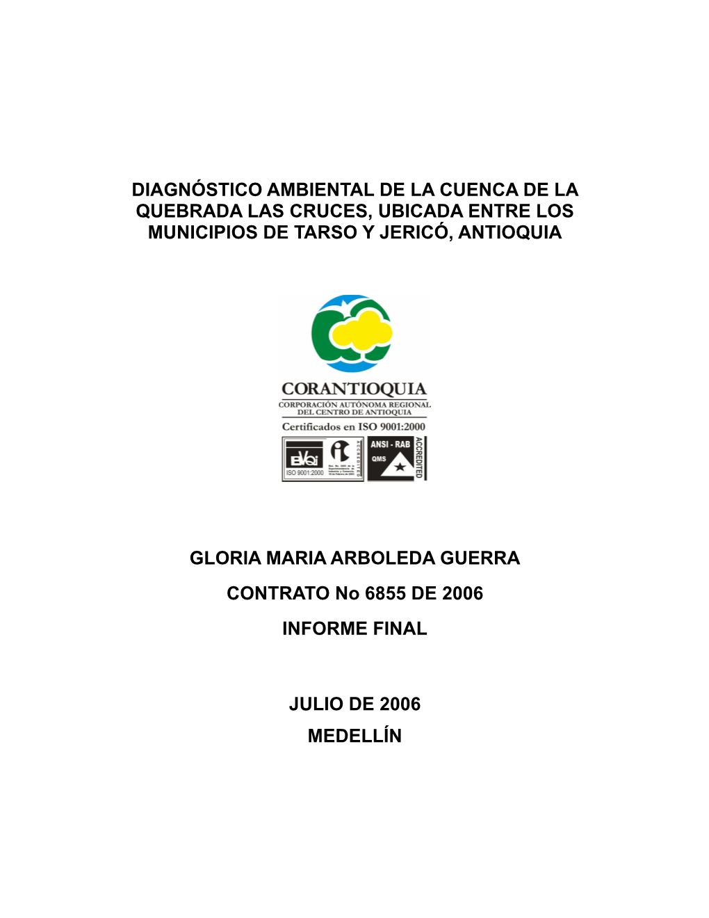 Diagnóstico Ambiental De La Cuenca De La Quebrada Las Cruces, Ubicada Entre Los Municipios De Tarso Y Jericó, Antioquia
