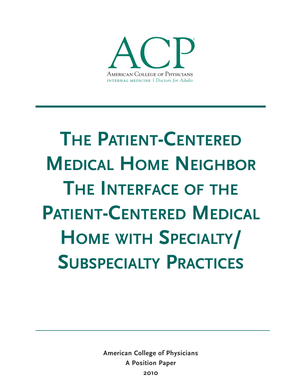 The Patient-Centered Medical Home Neighbor the Interface of the Patient-Centered Medical Home with Specialty/ Subspecialty Practices