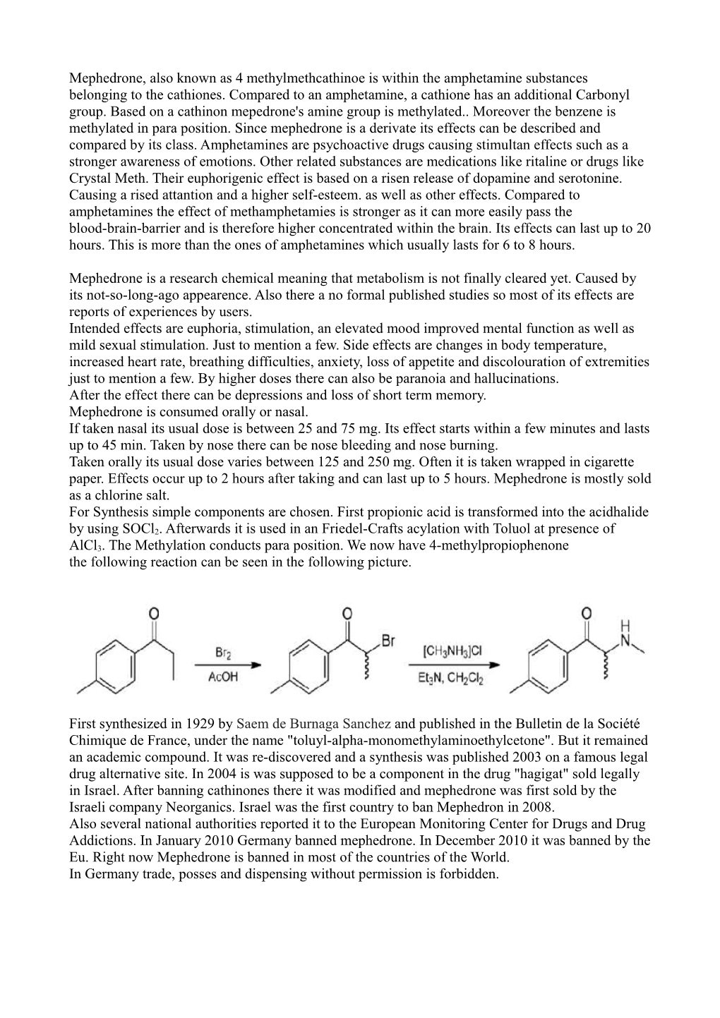 Mephedrone, Also Known As 4 Methylmethcathinoe Is Within the Amphetamine Substances Belonging to the Cathiones. Compared to an A