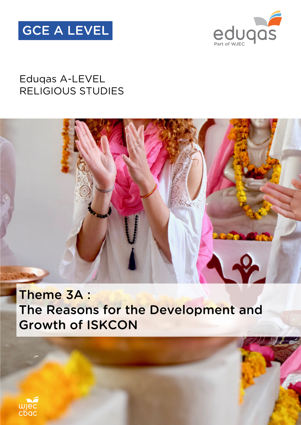 Theme 3A : the Reasons for the Development and Growth of ISKCON GCE a LEVEL