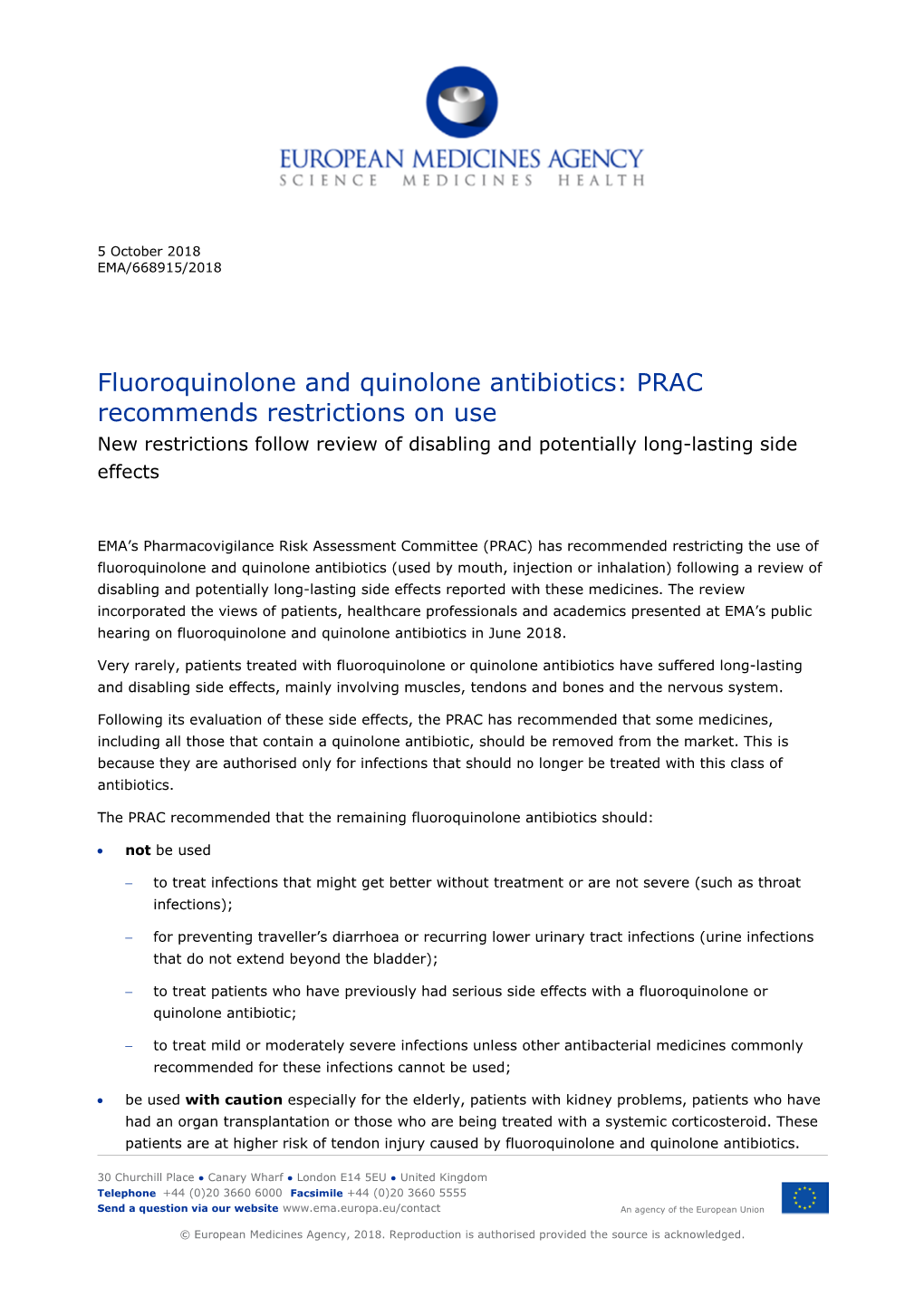 Fluoroquinolone and Quinolone Antibiotics: PRAC Recommends Restrictions on Use New Restrictions Follow Review of Disabling and Potentially Long-Lasting Side Effects