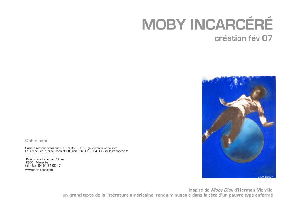 MOBY INCARCÉRÉ Création Fév 07