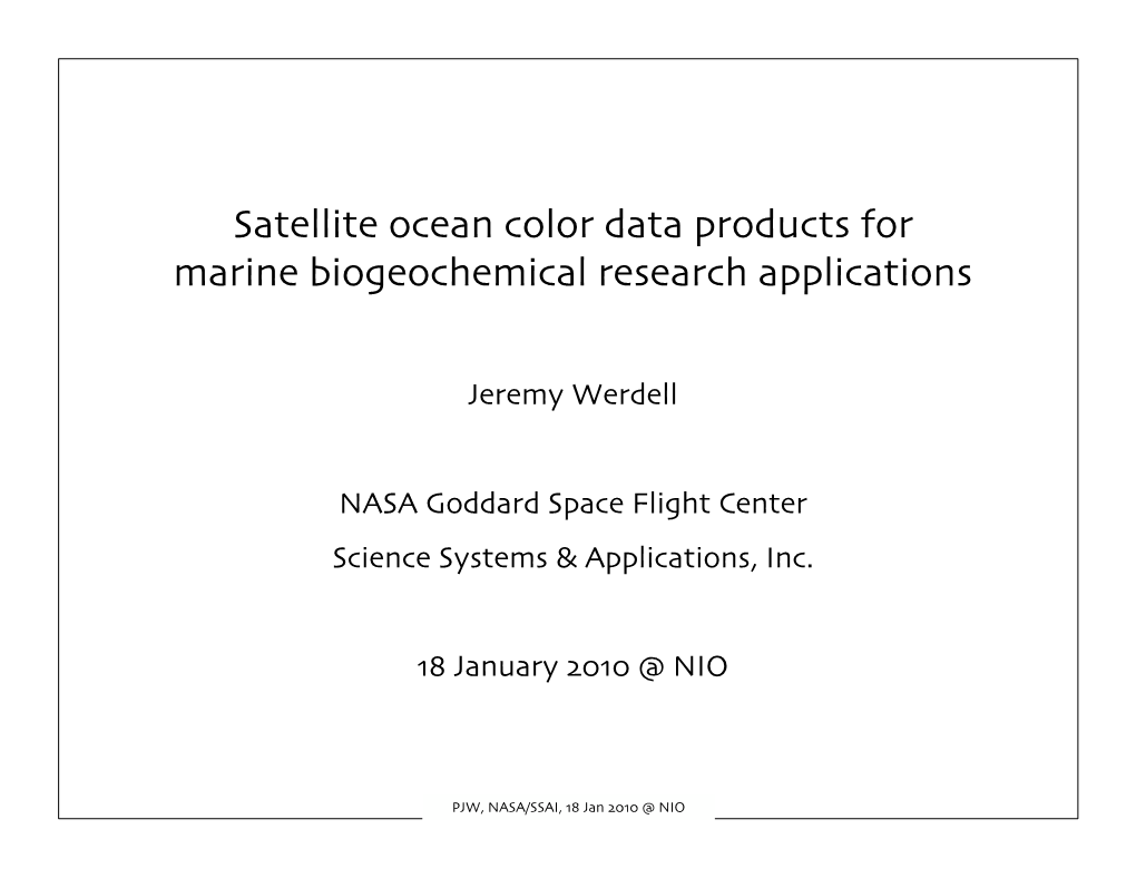 Satellite Ocean Color Data Products for Marine Biogeochemical Research Applications