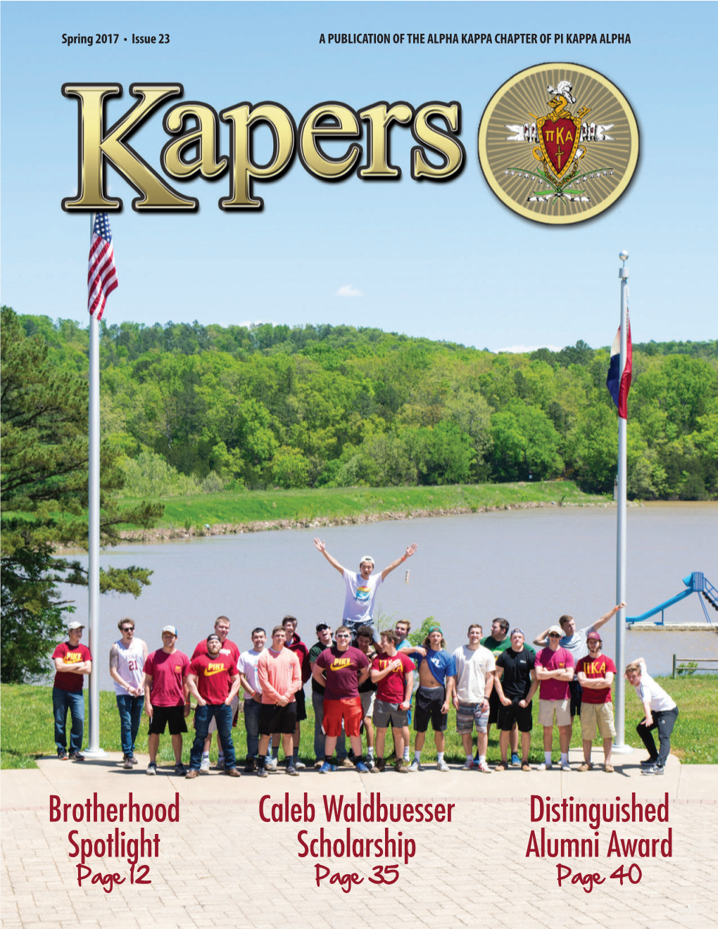 Spring 2017 • Issue 23 a PUBLICATION of the ALPHA KAPPA CHAPTER of PI KAPPA ALPHA
