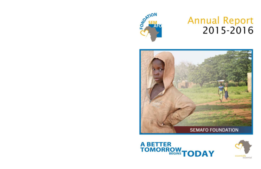 SEMAFO Foundation—Annual Report 2015-2016 1 SEMAFO Foundation Is a Key Economic Player That Places People and Social Development at the Heart of Its Activities