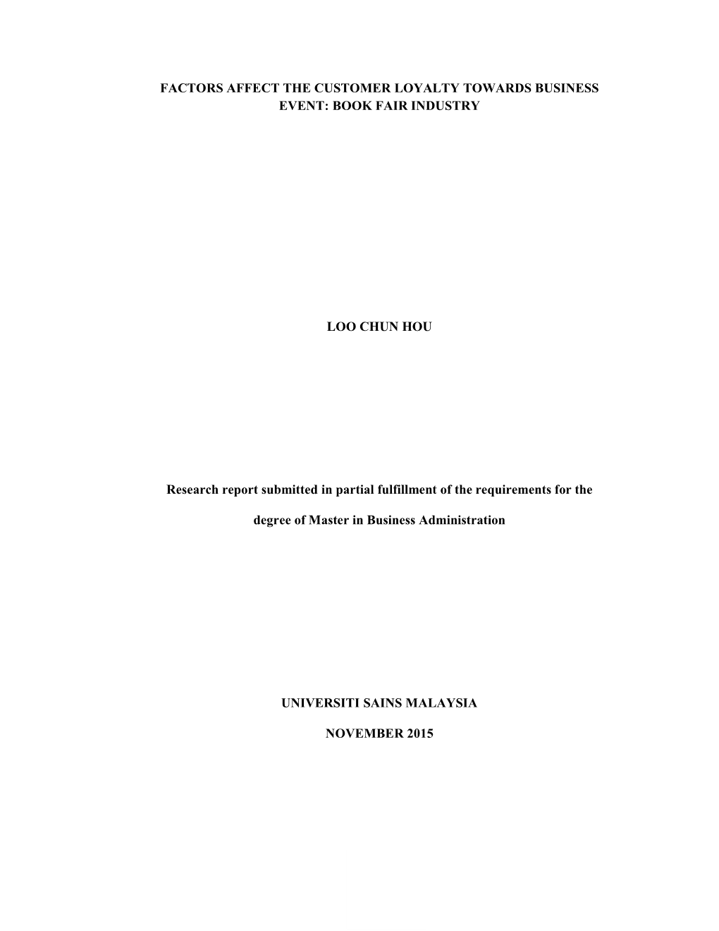 FACTORS AFFECT the CUSTOMER LOYALTY TOWARDS BUSINESS EVENT: BOOK FAIR INDUSTRY LOO CHUN HOU Research Report Submitted in Partial