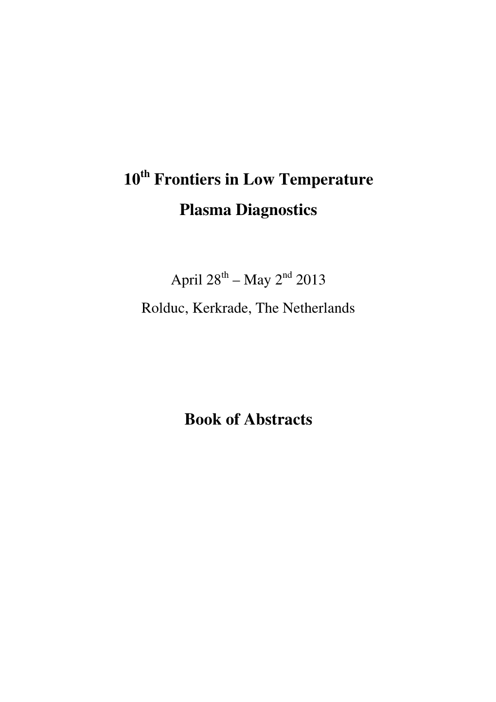 10 Frontiers in Low Temperature Plasma Diagnostics Book of Abstracts