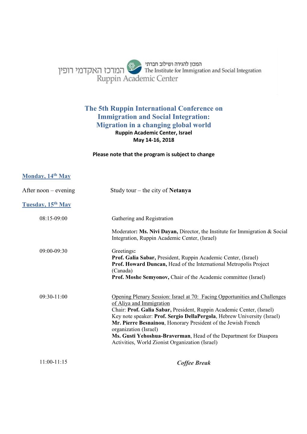 The 5Th Ruppin International Conference on Immigration and Social Integration: Migration in a Changing Global World Ruppin Academic Center, Israel May 14-16, 2018