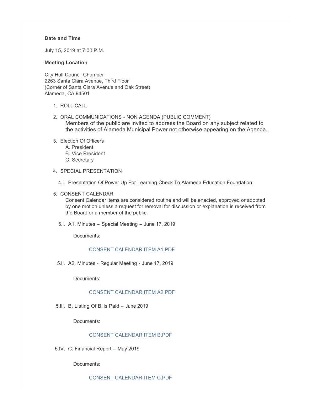 Members of the Public Are Invited to Address the Board on Any Subject Related to the Activities of Alameda Municipal Power Not Otherwise Appearing on the Agenda