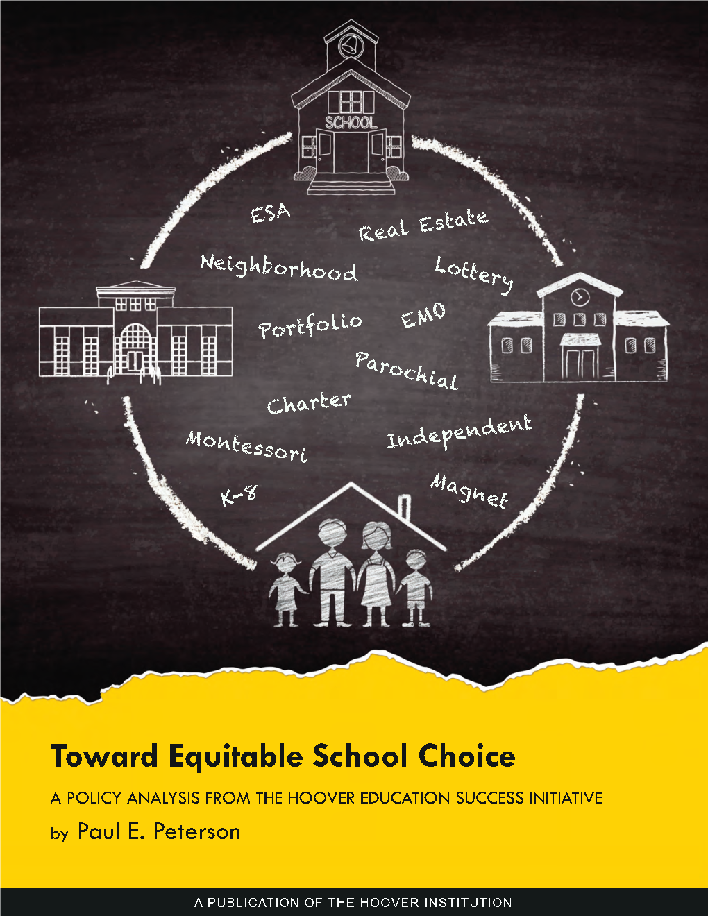 Toward Equitable School Choice a POLICY ANALYSIS from the HOOVER EDUCATION SUCCESS INITIATIVE by Paul E