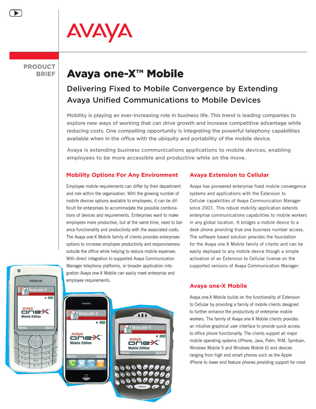 Avaya One-X™ Mobile Edition for S60 Avaya One-X™ Mobile Delivering Fixed to Mobile Convergence by Extending Avaya Unified