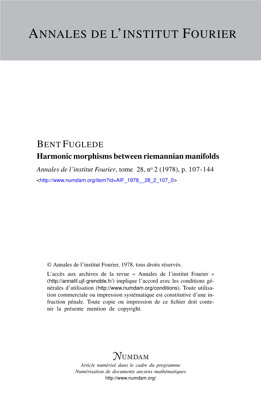 Harmonic Morphisms Between Riemannian Manifolds Annales De L’Institut Fourier, Tome 28, No 2 (1978), P
